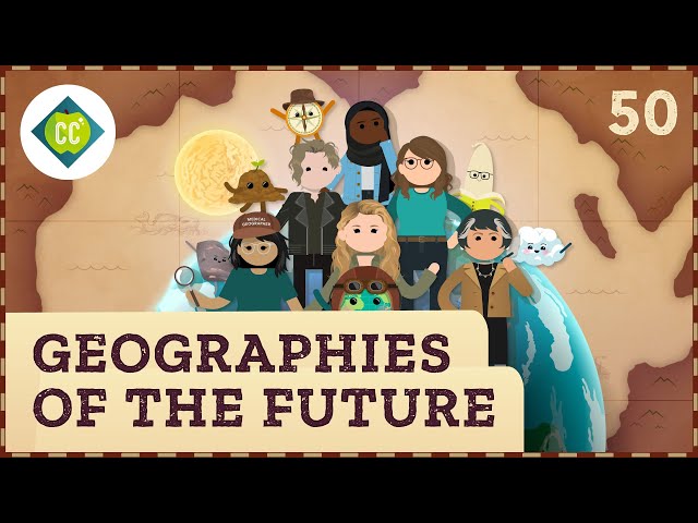 Geographies of the Future: Crash Course Geography #50