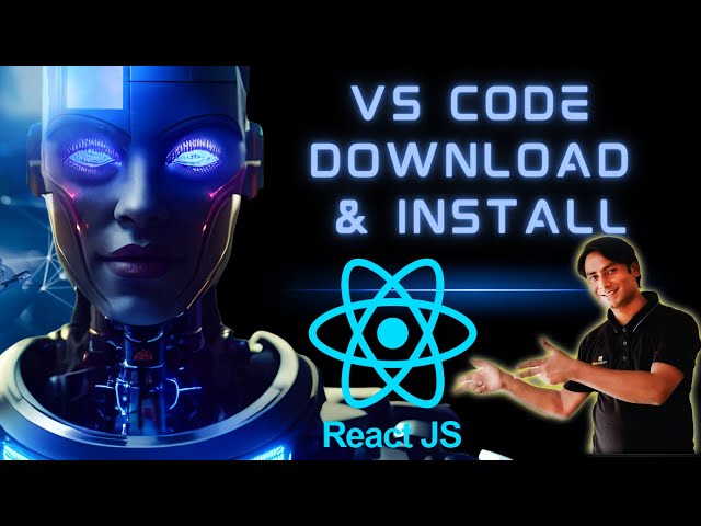 Download and Install VS Code for React JS