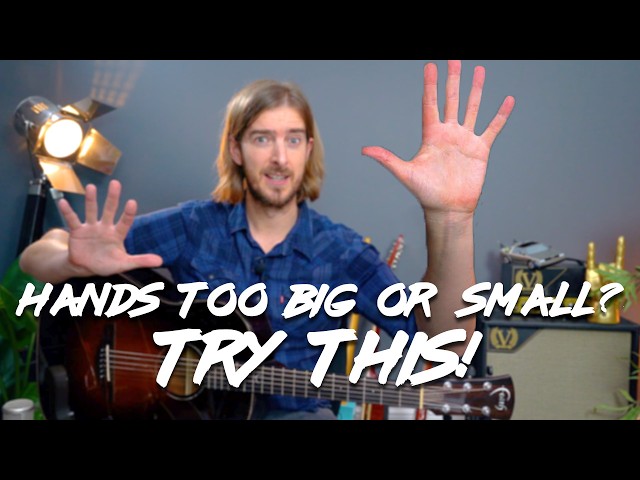 Hands TOO BIG, SMALL or FAT to Play Guitar? TRY THIS!