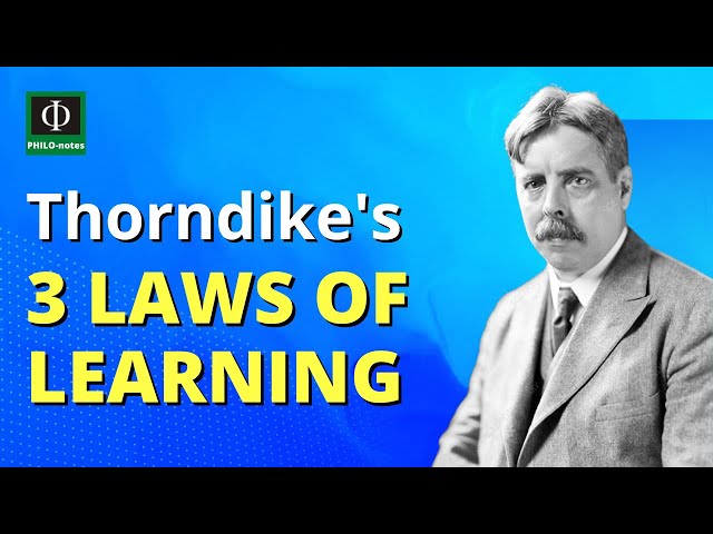 Edward Thorndike’s Three Laws of Learning: Key Concepts