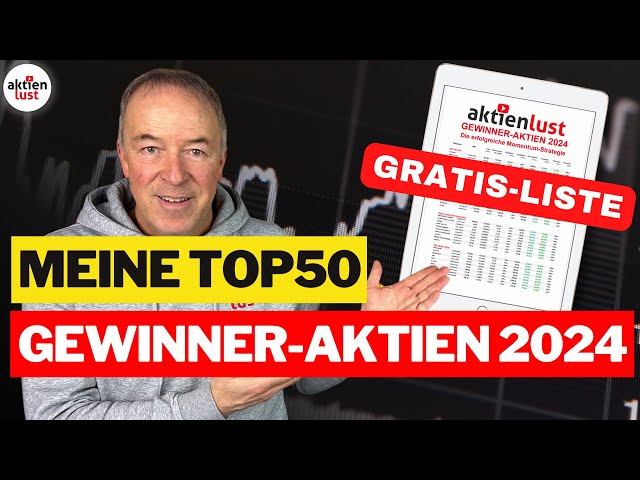 Gewinner-Aktien 2024: Jürgen Schmitts Top-50 - Mit der Momentum-Strategie zu Super-Börsengewinnen
