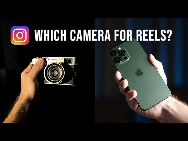 Best Camera For Instagram Reels?