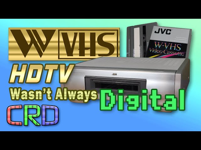 WVHS: HD Wasn't Always Digital