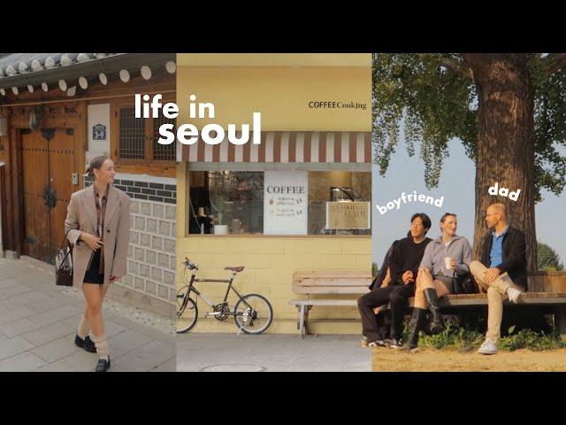 showing my dad (and uncultured boyfriend) Seoul's cutest neighborhoods, best food & cafe's | Sissel