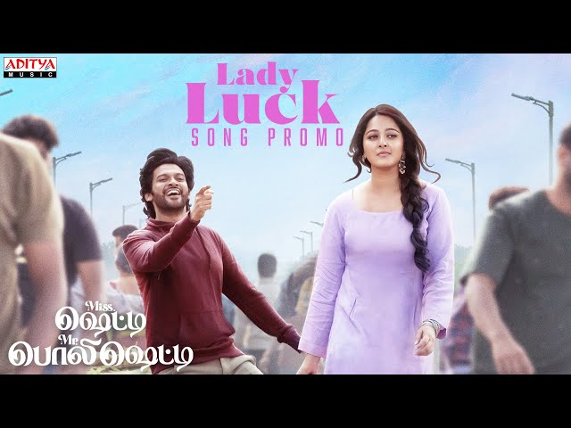 Lady Luck (Tamil) Song Promo |Miss Shetty Mr Polishetty|Anushka,Naveen Polishetty|MaheshBabuP|Radhan