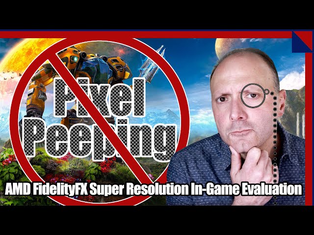 AMD FidelityFX Super Resolution - Say NO To Pixel Peeping