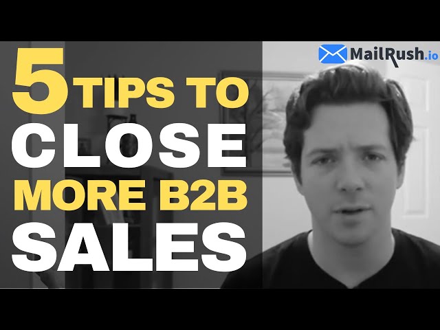 5 Tips to Close more B2B Sales
