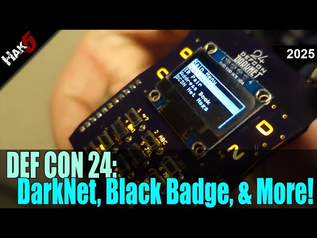 DEF CON 24: Bluetooth Sniffing, Black Badges, DEF CON DarkNet and More! - Hak5 2025