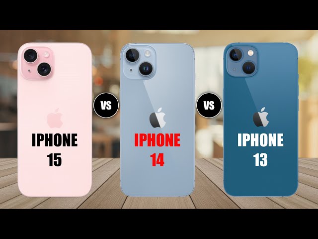 iPhone 15 Vs iPhone 14 Vs iPhone 13