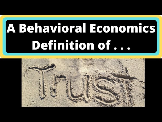 Behavioral Economics Definition of Trust: A Mental Heuristic