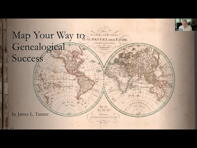 Map Your Way to Genealogical Success – James Tanner (1 September 2022)