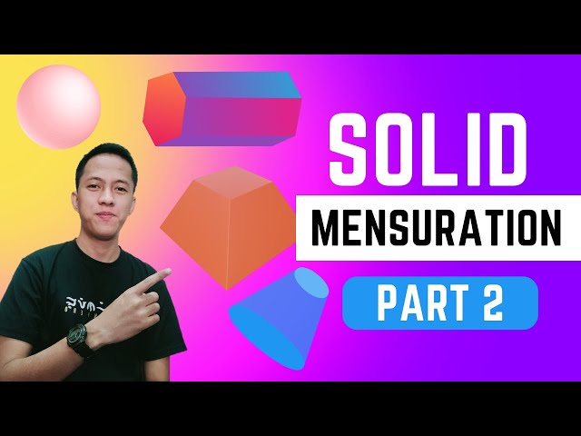 Solid Mensuration Part 2