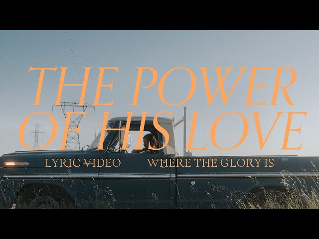 The Power Of His Love (Lyric Video) - Josh Baldwin, Bethel Music