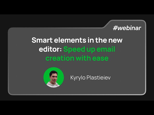 How to use smart elements in the new editor to significantly reduce template creation time