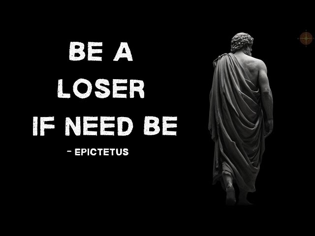Be a Loser if Need Be - The Philosophy of Epictetus