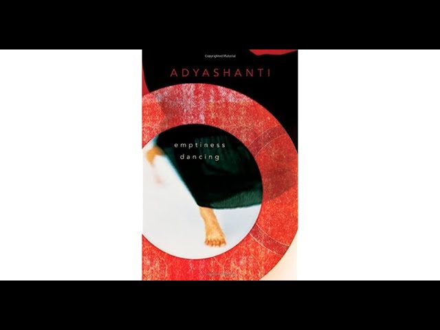 Adyashanti — Emptiness Dancing