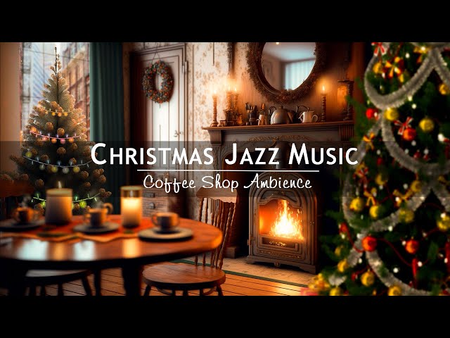 Cozy Christmas Ambience with Christmas Jazz Instrumental Music and Crackling Fireplace 🔥