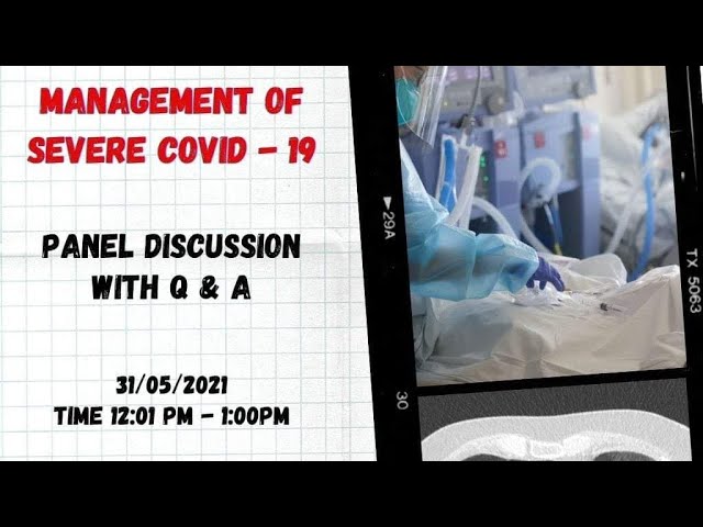 Management Of Severe COVID 19 || Panel discussion