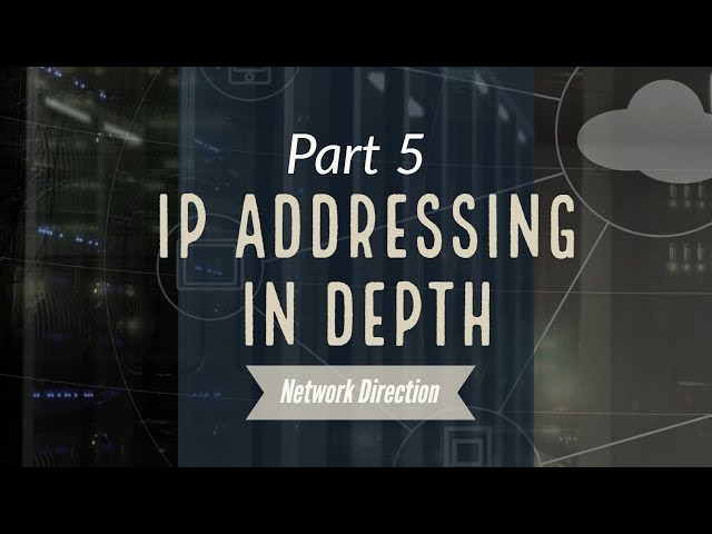 IP Addressing in Depth | Network Fundamentals Part 5