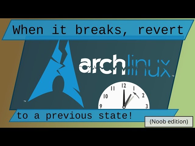 How to downgrade the Arch Linux system if an update screws you over?