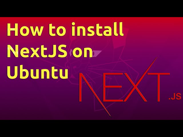 How to install NextJS on Ubuntu