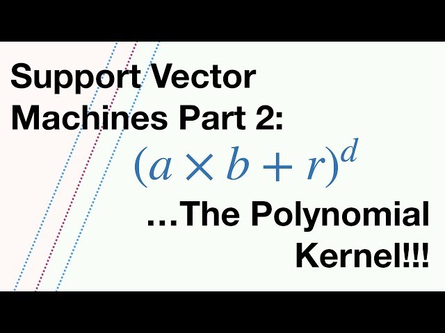 Support Vector Machines Part 2: The Polynomial Kernel (Part 2 of 3)
