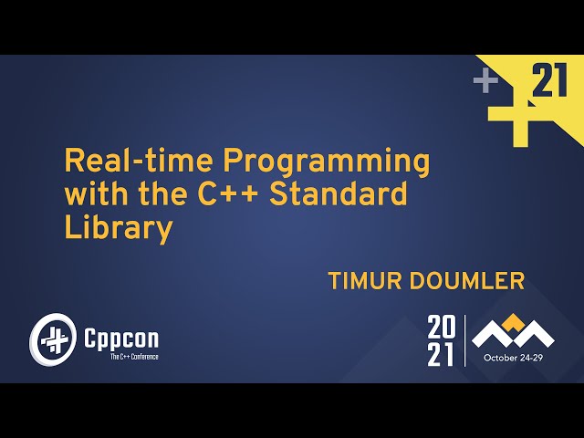 Real-time Programming with the C++ Standard Library - Timur Doumler - CppCon 2021