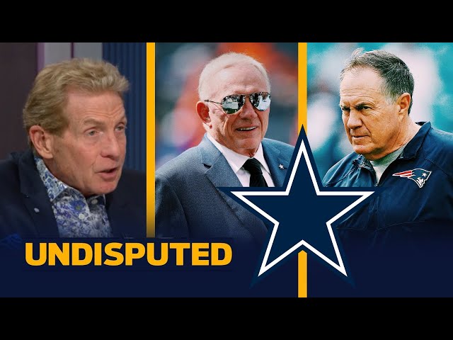 UNDISPUTED | Jerry Jones, Cowboys may present Bill Belichick’s last lead coaching chance - Skip