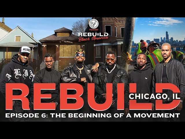 REBUILD: Chicago The Beginning of a Movement with