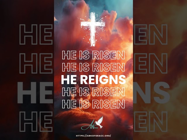 He Is Risen He Reigns