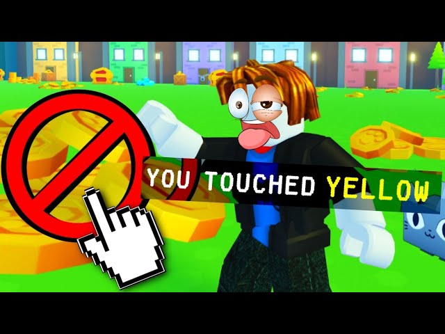 Pet Simulator X BUT you CAN'T touch the color YELLOW...