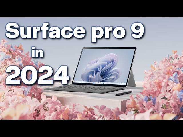 Microsoft Surface Pro 9 - Is it still worth it in 2024?