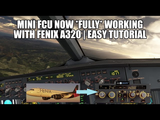 Mini FCU Now *FULLY* Working With Fenix A320 & More | Setup Tutorial - MiniCockpits & MSFS