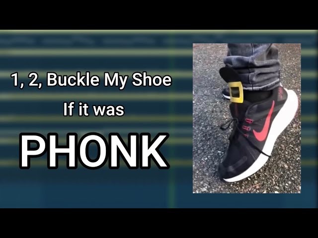 1, 2, Buckle my Shoe Phonk be like…
