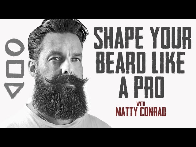 1.  TRANSFORM YOUR BEARD!  3 BEARD SHAPES YOU  NEED TO KNOW... With GQ's Matty Conrad