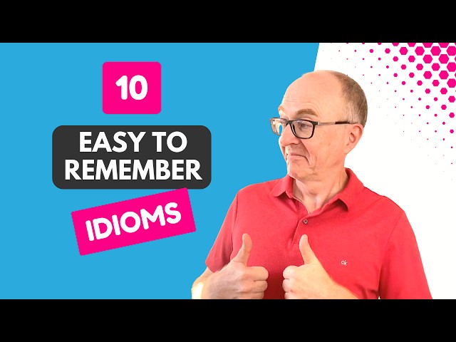10 Easy Idioms You Should Be Using