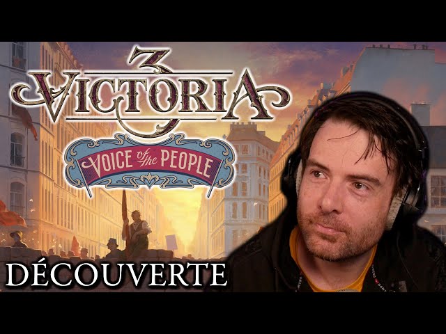 La voix du peuple - Victoria 3