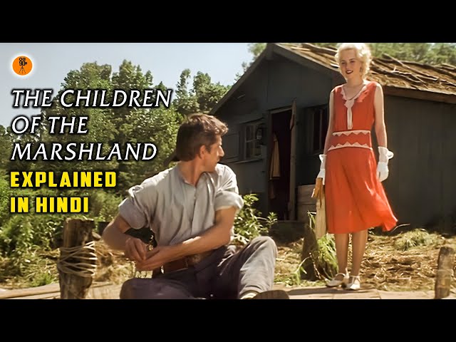 The Children of the Marshland (1999) Movie Explained in Hindi | 9D Production