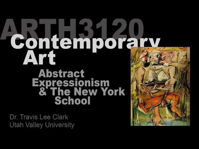 Lecture 04 Abstract Expressionism & The New York School