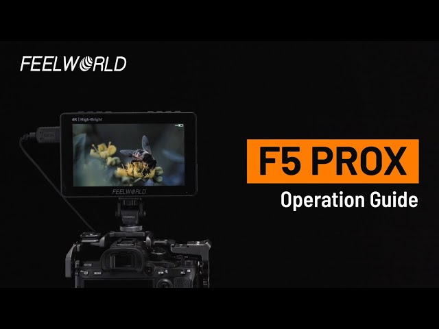 FEELWORLD F5 PROX 5.5" 1600NITS On-camera Monitor Operation Guide