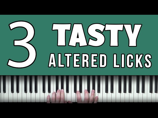 3 Tasty Altered Licks