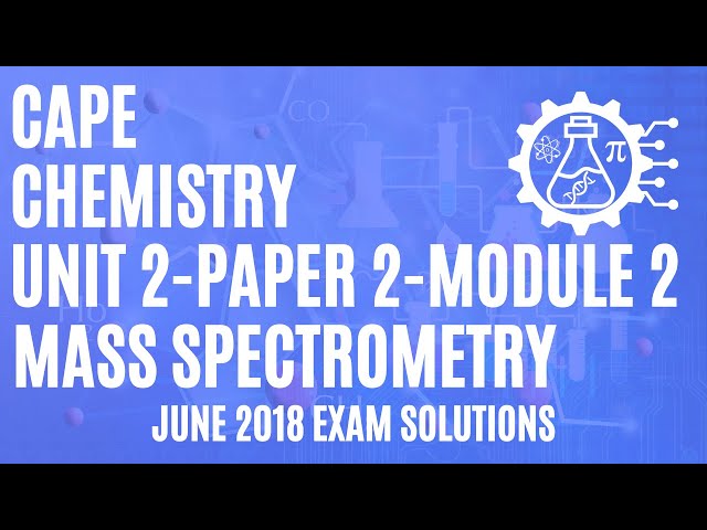 CAPE Chemistry Unit 2 Paper 2 Module 2 - Determining Structure of  Haloalkanes from Mass Spectrum