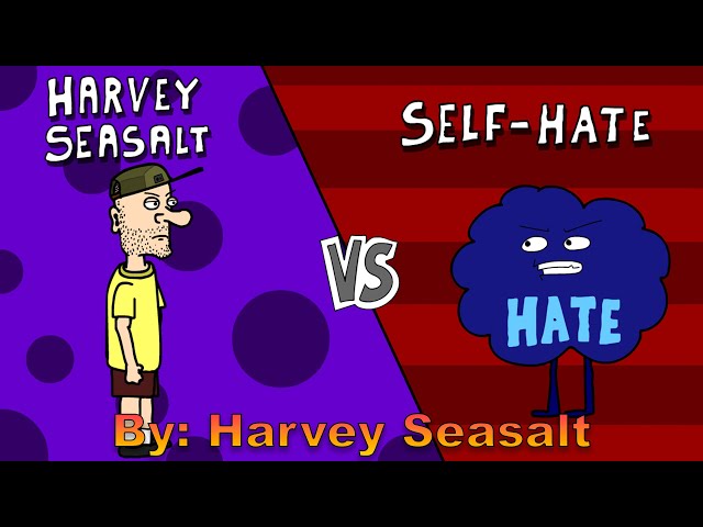 "Harvey Seasalt vs Self Hate"