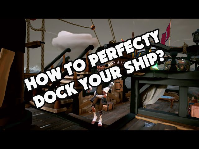 How to dock your ship perfectly in Sea of Thieves