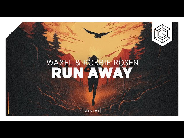 Waxel & Robbie Rosen - Run Away (Official Lyric video)