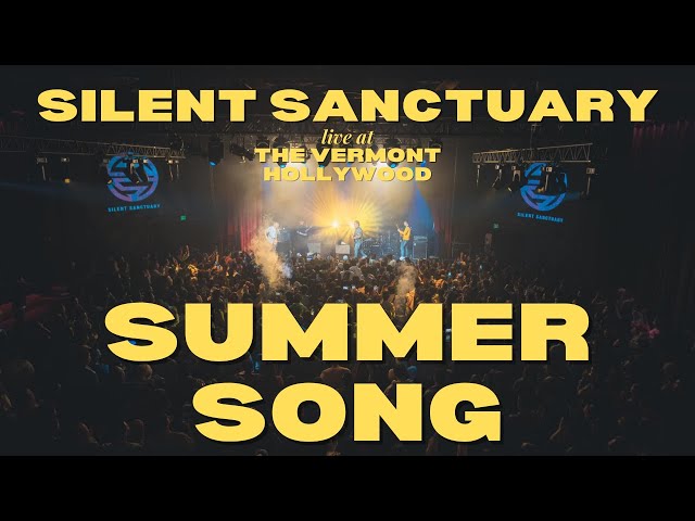 Summer Song - Silent Sanctuary LIVE at The Vermont Hollywood