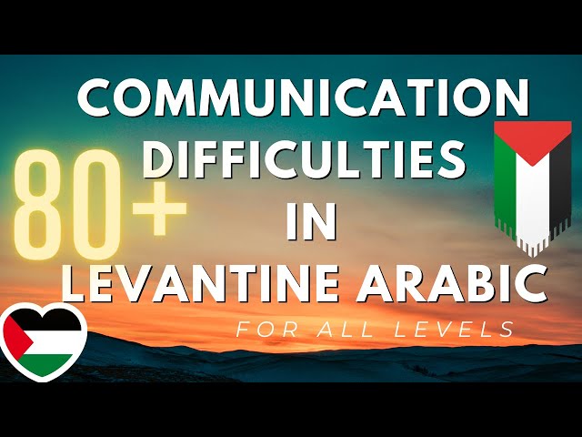 Learn 80 Communication difficulties phrasesinLevantine Arabic