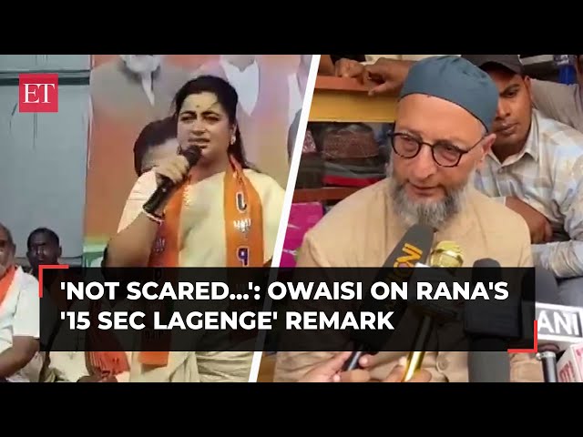 'Take one hour, not scared': Asaduddin Owaisi responds to Navneet Rana's '15 seconds lagenge' remark