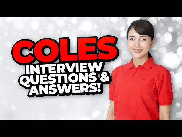COLES Interview Questions & Answers! (Coles Supermarkets Australia Interview Questions!)