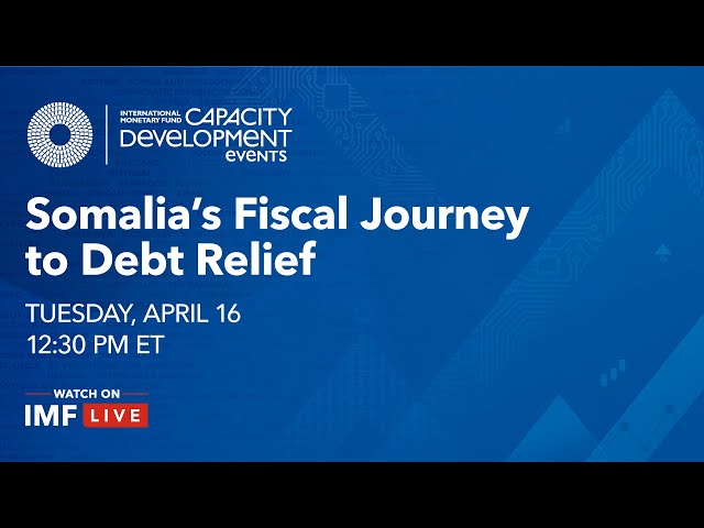 Somalia’s Fiscal Journey to Debt Relief